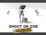 Shoot or Die Westernduell